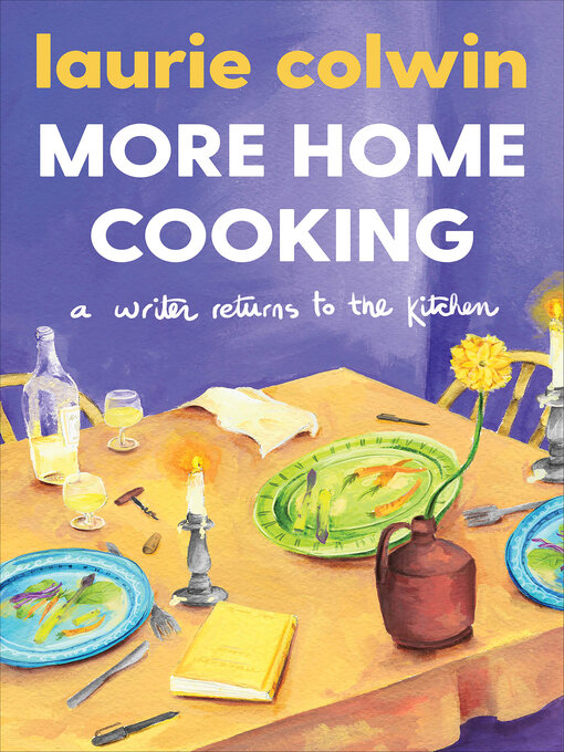 Title details for More Home Cooking by Laurie Colwin - Available